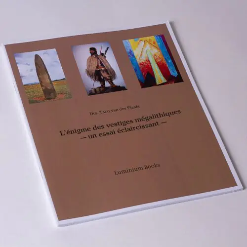 L’énigme des vestiges mégalithiques, - un essai éclaircissant –